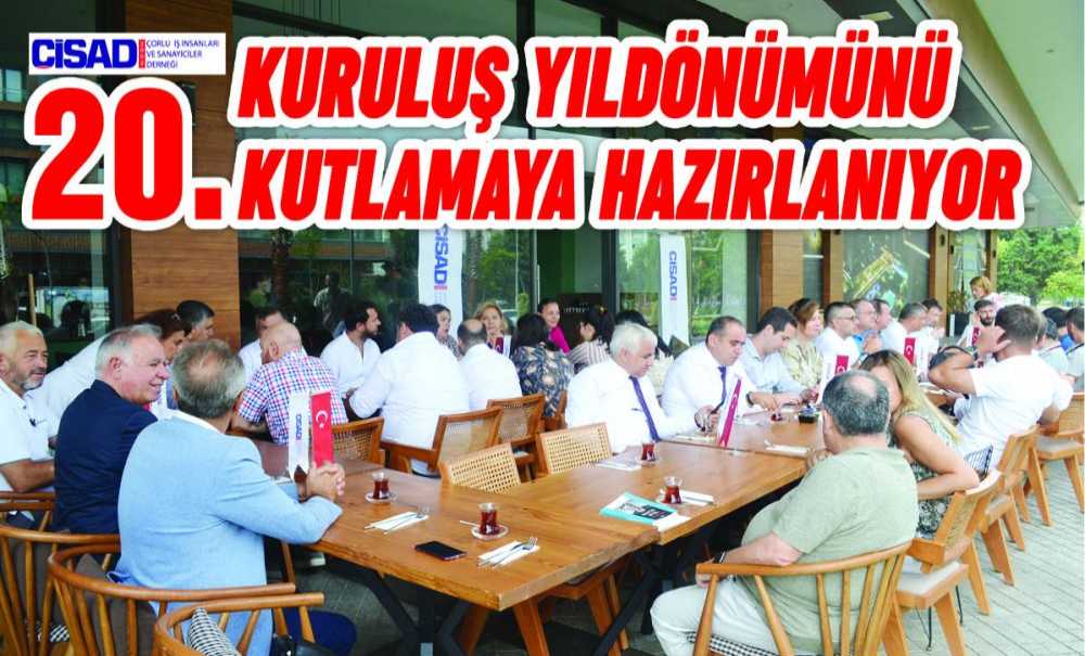 Çi̇sad 20'Inci Kuruluş Yıldönümünü Kutlamaya Hazırlanıyor
