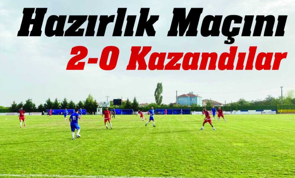 Hazırlık Maçını 2-0 Kazandılar
