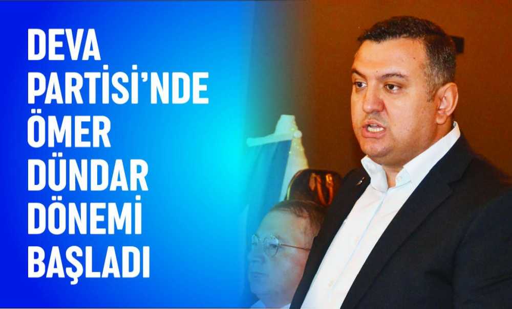 Deva Partisi'nde Ömer Dündar Dönemi Başladı