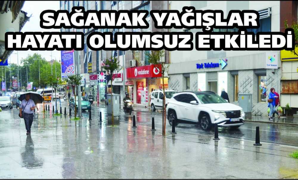 Sağanak Yağışlar Hayatı Olumsuz Etkiledi