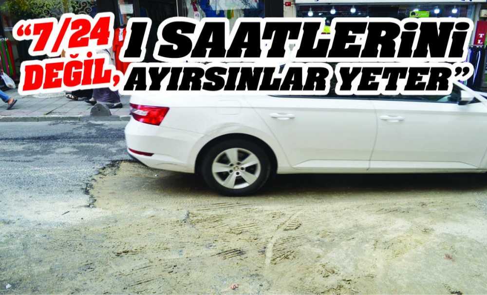 “7/24 Değil, 1 Saatlerini Ayırsınlar Yeter”