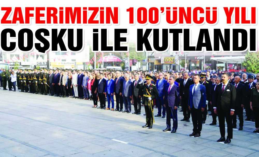Zaferimizin 100'Üncü Yılı Coşku İle Kutlandı