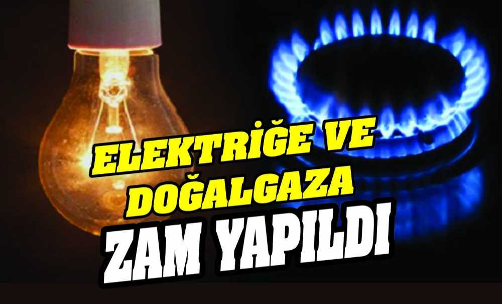 Elektriğe Ve Doğalgaza Zam Yapıldı
