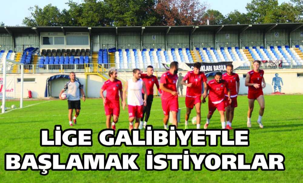 Lige Galibiyetle Başlamak İstiyorlar