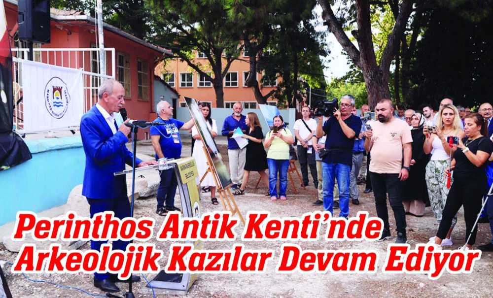 Perinthos Antik Kenti'nde Arkeolojik Kazılar Devam Ediyor