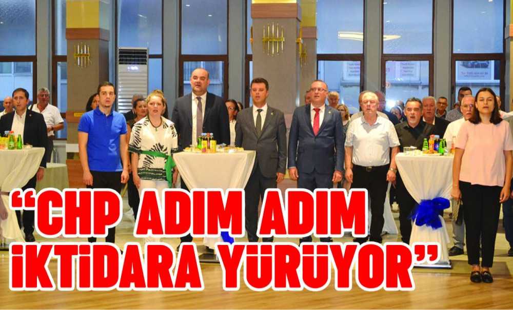 “Chp Adım Adım İktidara Yürüyor”