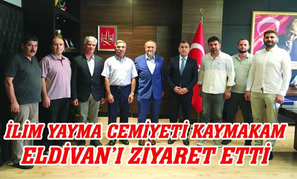İlim Yayma Cemiyeti Kaymakam Eldivan'ı Ziyaret Etti