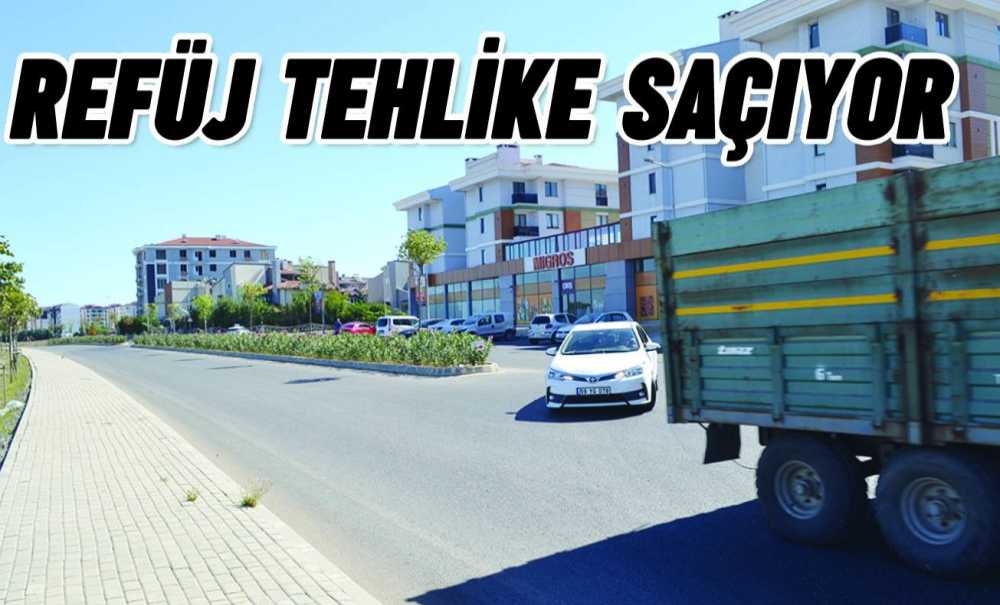 Refüj Tehlike Saçıyor!