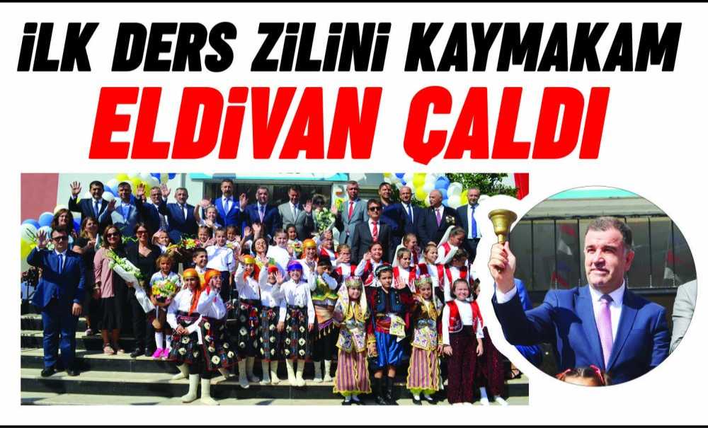 İlk Ders Zilini Kaymakam Eldivan Çaldı