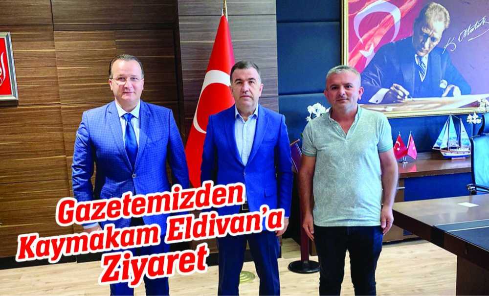 Gazetemizden Kaymakam Eldivan'a Ziyaret