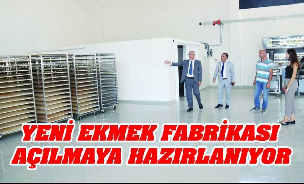Yeni Ekmek Fabrikası Açılmaya Hazırlanıyor