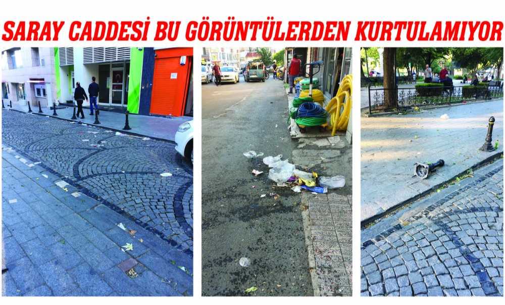 Saray Caddesi Bu Görüntülerden Kurtulamıyor
