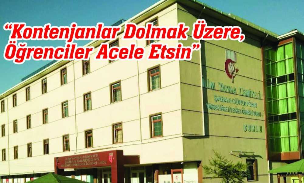 “Kontenjanlar Dolmak Üzere, Öğrenciler Acele Etsin”