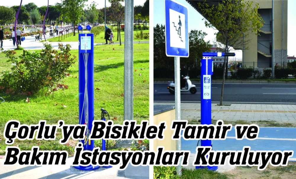 Çorlu'ya Bisiklet Tamir Ve Bakım İstasyonları Kuruluyor