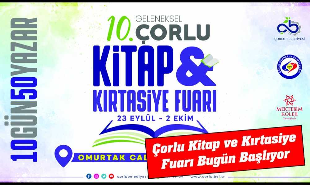 Çorlu Kitap Ve Kırtasiye Fuarı Bugün Başlıyor