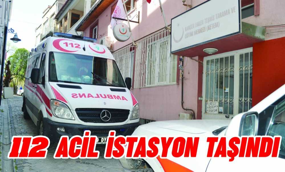 112 Acil İstasyon Taşındı