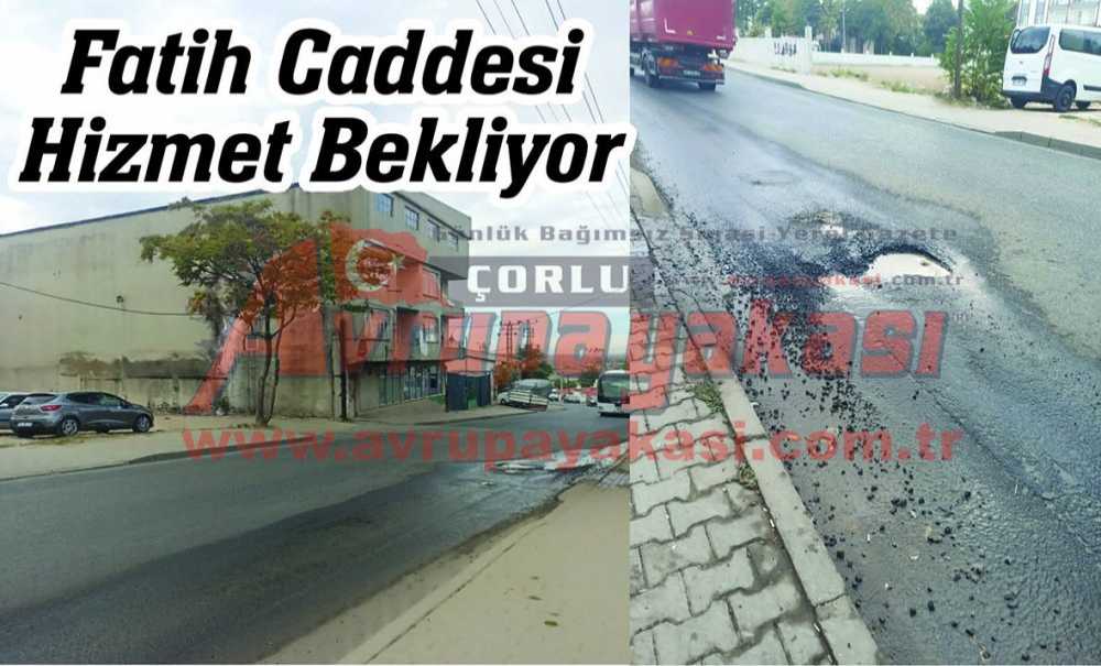 Fatih Caddesi Hizmet Bekliyor