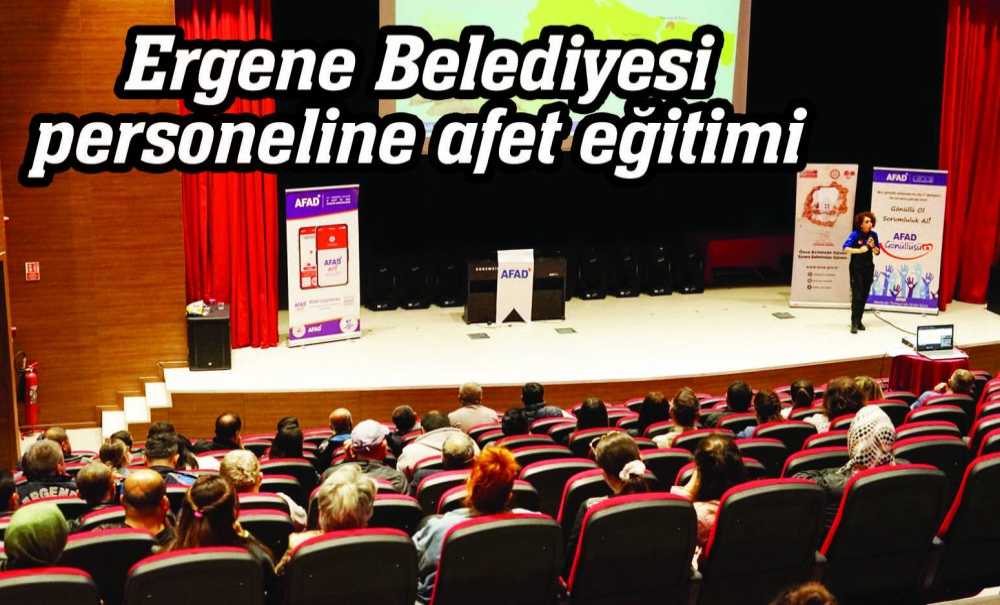 Ergene Belediyesi Personeline Afet Eğitimi