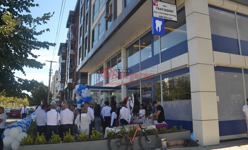 Trakyadent Çerkezköy'den Sonra Çorlu'da Açıldı
