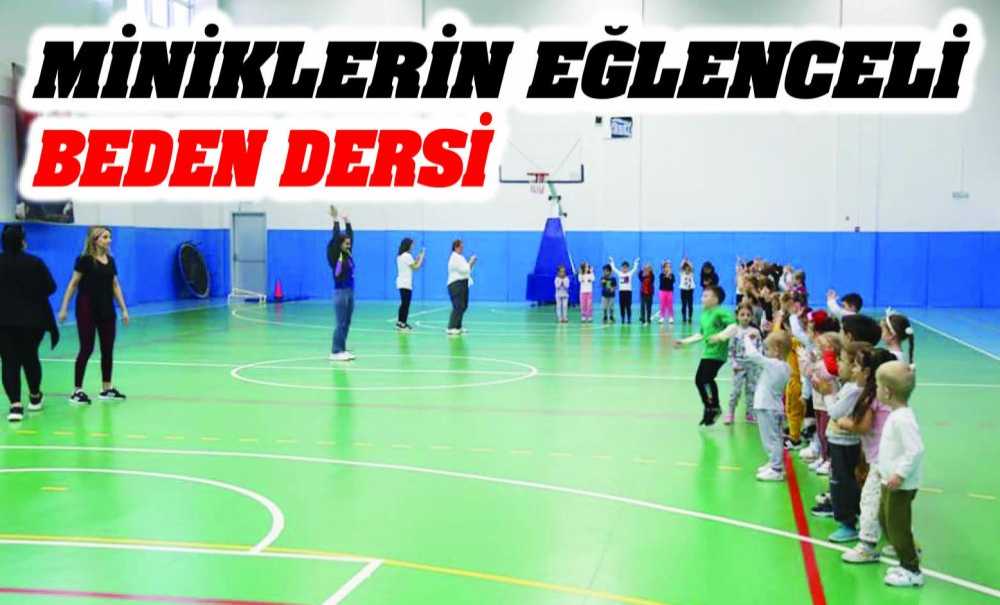 Miniklerin Eğlenceli Beden Dersi