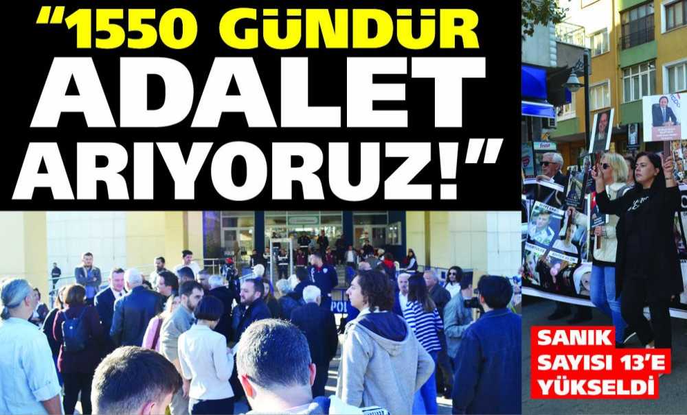“1550 Gündür Adalet Ariyoruz!”
