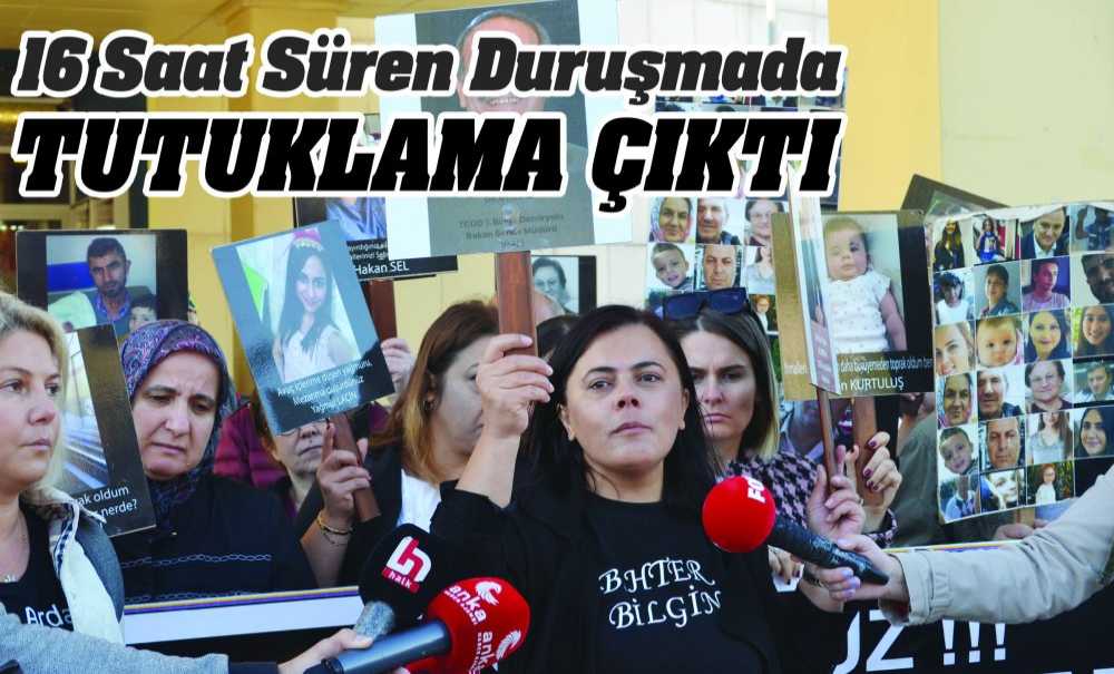 16 Saat Süren Duruşmada Tutuklama Çıktı