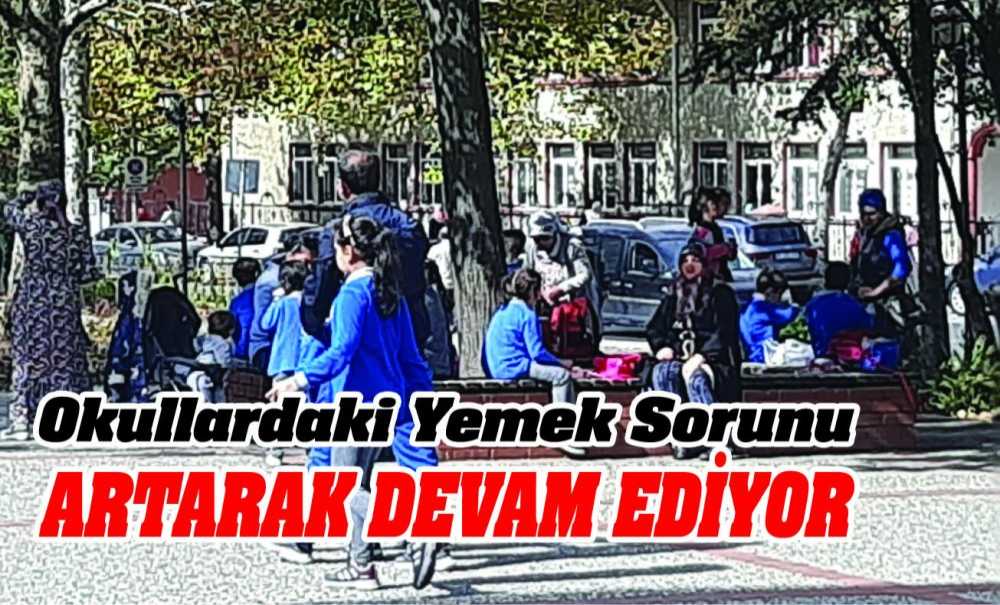 Okullardaki Yemek Sorunu Artarak Devam Ediyor