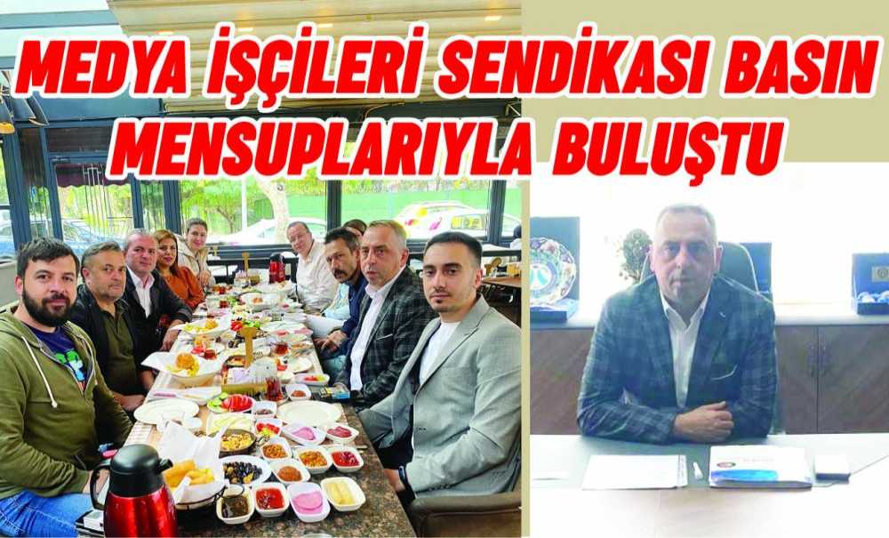 Medya İşçileri Sendikası Basın Mensuplarıyla Buluştu