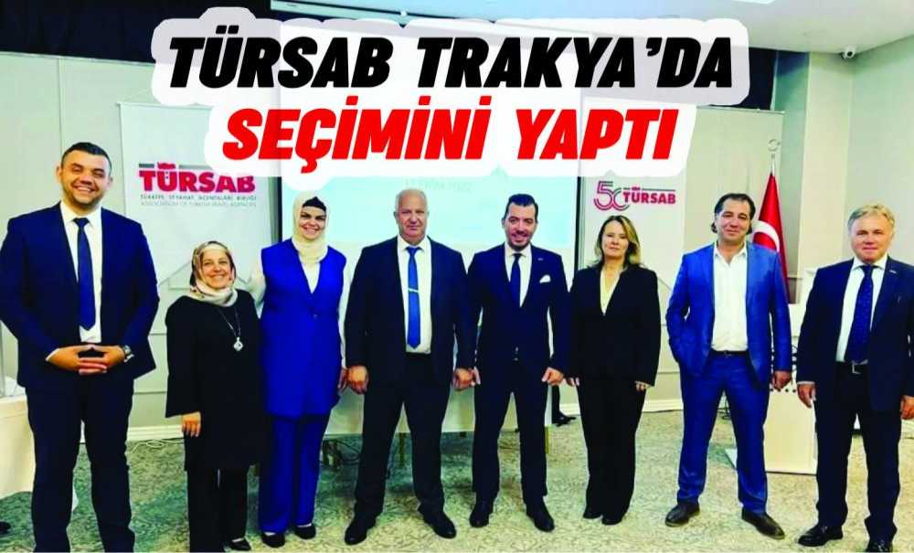 Türsab Trakya'da Seçi̇mi̇ni̇ Yapti