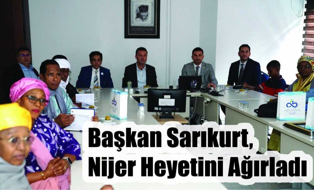 Başkan Sarıkurt, Nijer Heyetini Ağırladı