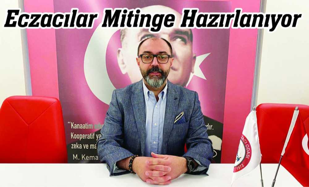 Eczacılar Mitinge Hazırlanıyor