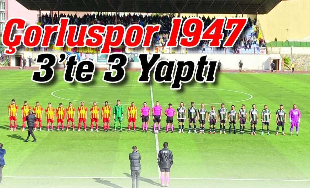 Çorluspor 1947 3'Te 3 Yaptı
