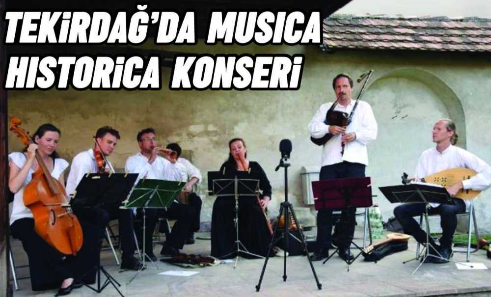 Tekirdağ'da Musıca Hıstorica Konseri