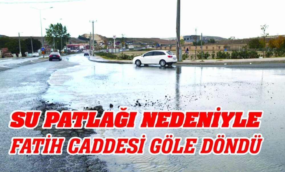 Su Patlağı Nedeniyle Fatih Caddesi Göle Döndü