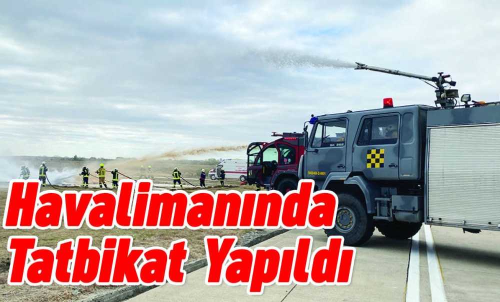 Havalimanında Tatbikat Yapıldı
