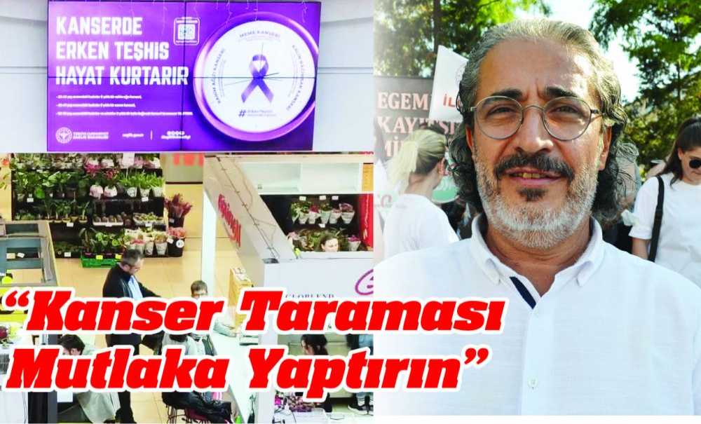 “Kanser Taraması Mutlaka Yaptırın”