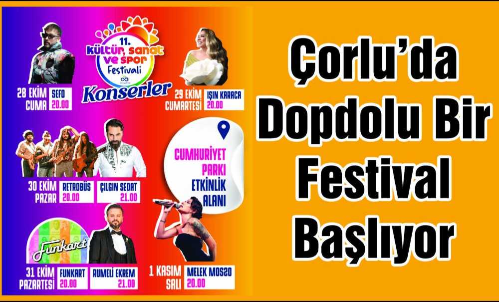 Çorlu'da Dopdolu Bir Festival Başlıyor