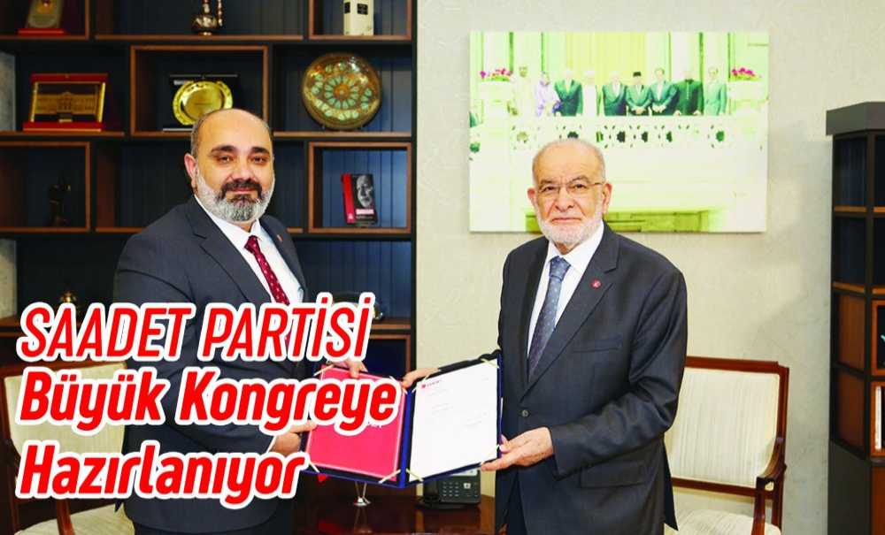 Saadet Partisi Büyük Kongreye Hazırlanıyor