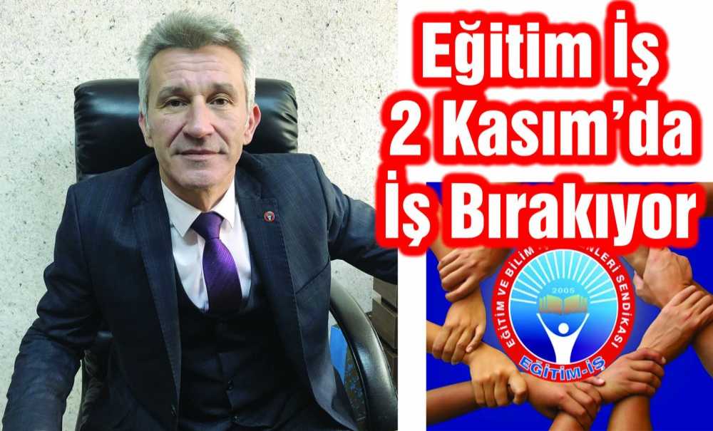 Eğitim İş 2 Kasımda İş Bırakıyor