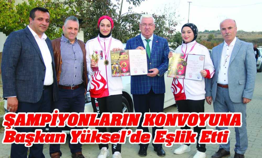 Şampiyonların Konvoyuna Başkan Yüksel'de Eşlik Etti