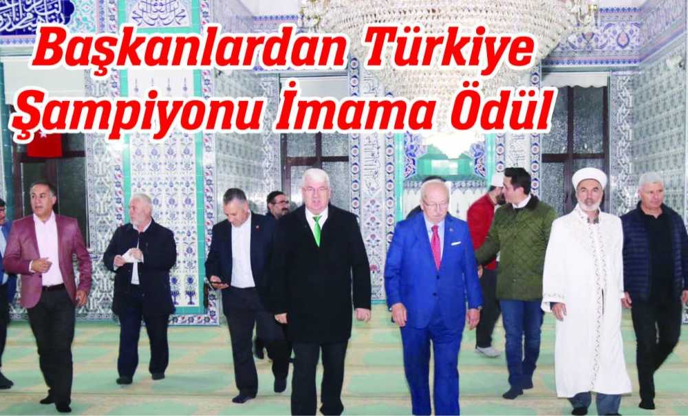 Başkanlardan Türkiye Şampiyonu İmama Ödül