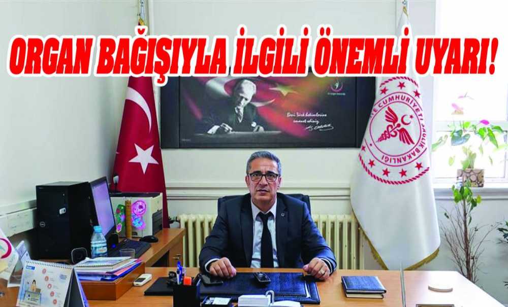 Organ Bağışıyla İlgili Önemli Uyarı!