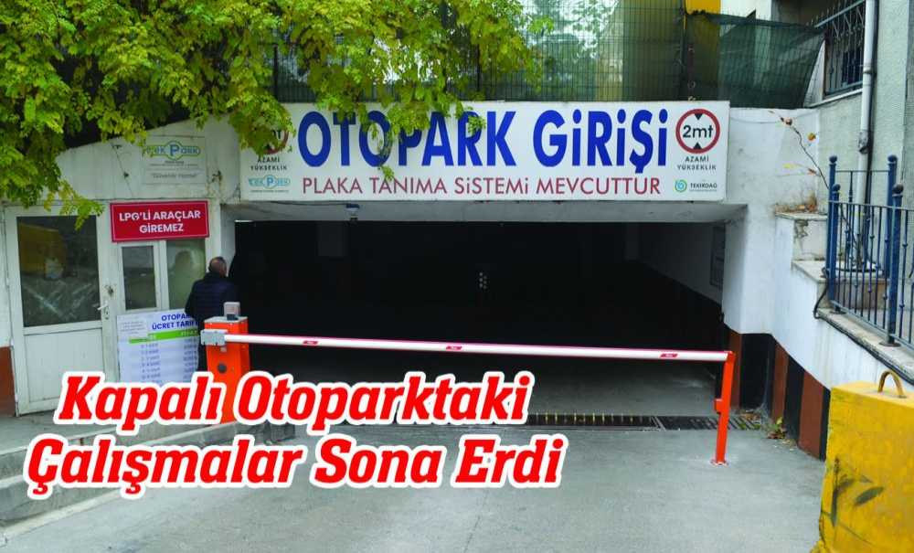 Kapalı Otoparktaki Çalışmalar Sona Erdi