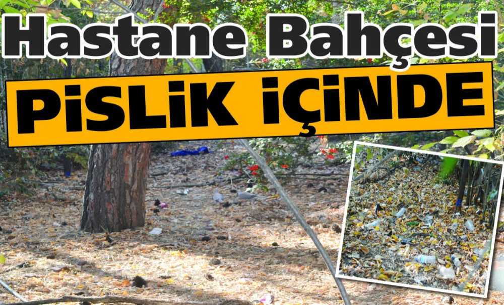 Hastane Bahçesi Pislik İçinde