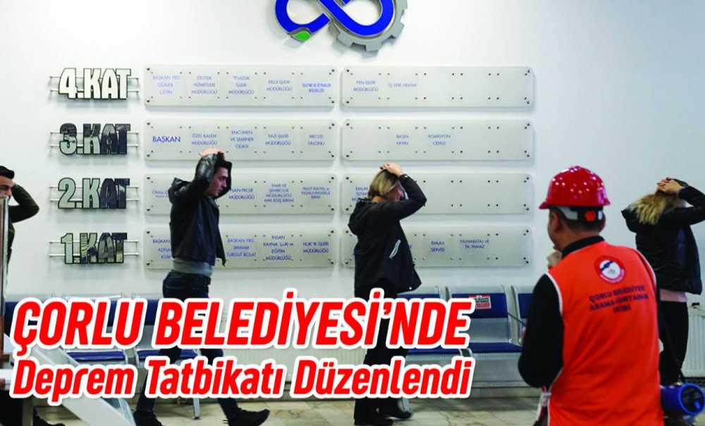 Çorlu Belediyesinde Deprem Tatbikatı Düzenlendi