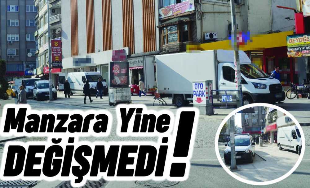 Manzara Yine Değişmedi