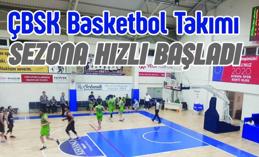 Çbsk Basketbol Takımı Sezona Hızlı Başladı