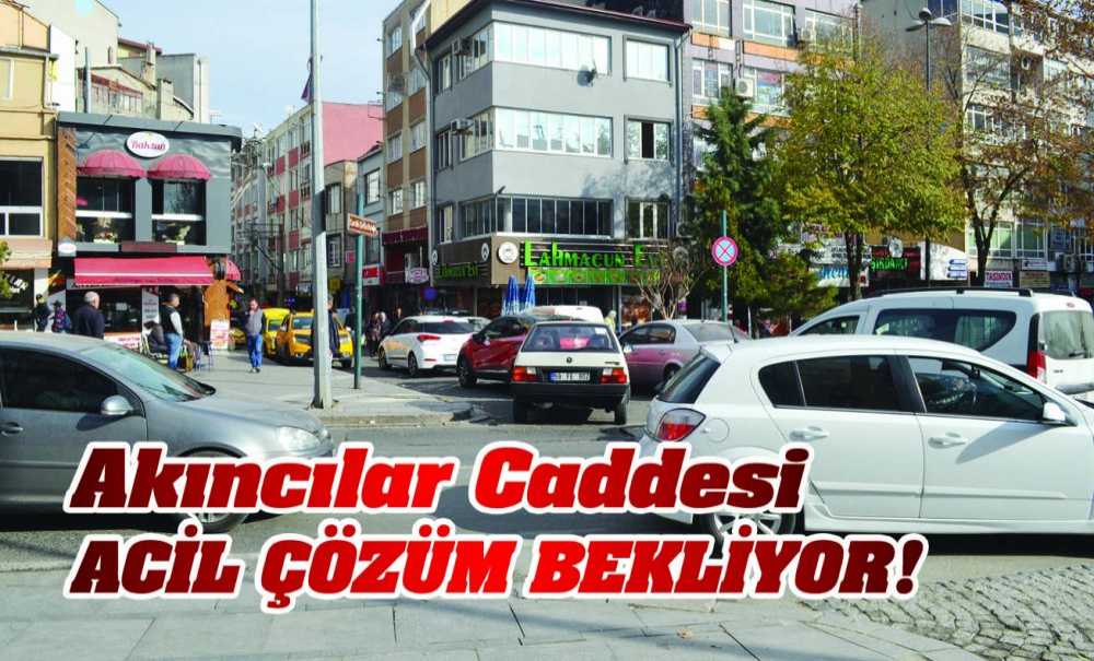 Akıncılar Caddesi Acil Çözüm Bekliyor!