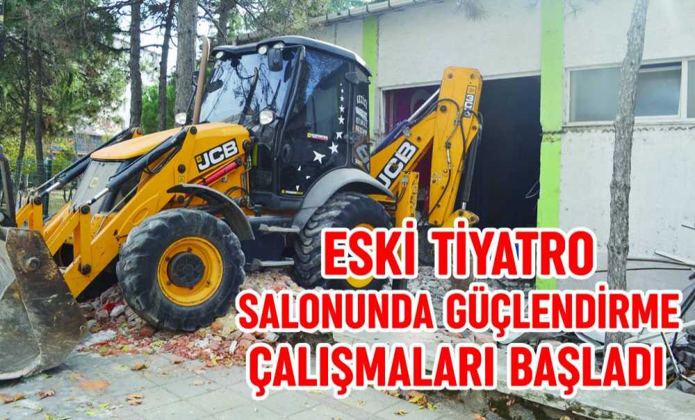 Eski Tiyatro Salonunda Güçlendirme Çalışmaları Başladı