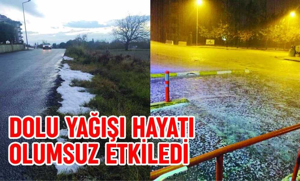 Dolu Yağışı Hayatı Olumsuz Etkiledi